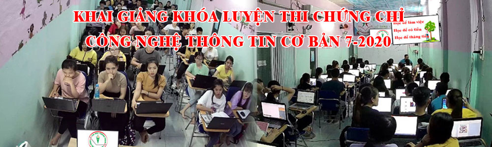 Khai giảng khóa luyện thi Chứng chỉ CNTT Cơ bản 7-2020