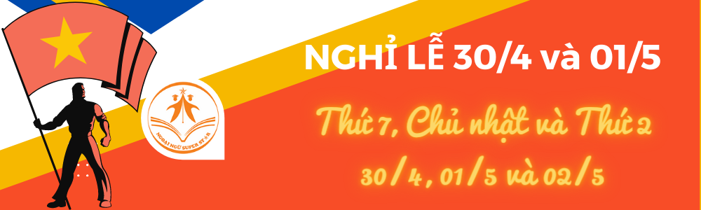 Nghỉ lễ 30/4 và 1/5