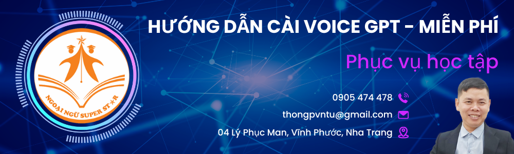 Hướng dẫn cài VOICE GPT MIỄN PHÍ, phục vụ học tập